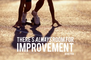 Always Room for Improvement