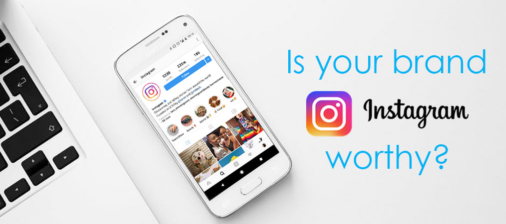 Is your brand Instagram worthy