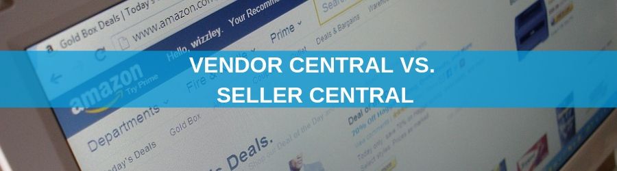 Vendor Central Vs. Seller Central