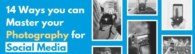 14 Ways You Can Master your Photography for Social Media - Anicca