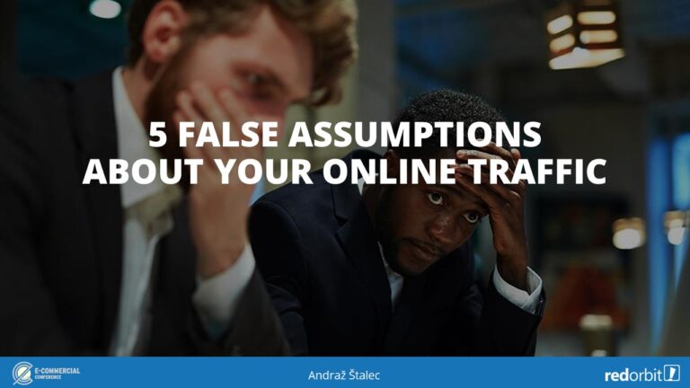 5 False Assumptions About Your Traffic by Andraz Stalec