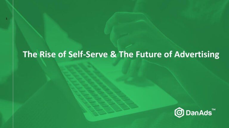 The Future of Advertising & the Rise of Self-Serve by Amanda Benachour of DanAds