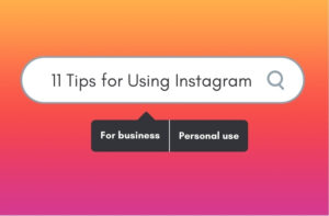 11 Tips for Using Instagram for Business