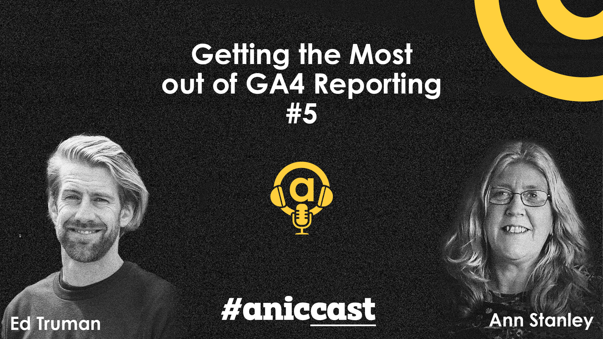 Aniccast 5 ga4 getting started with google analytics 4 with ed truman