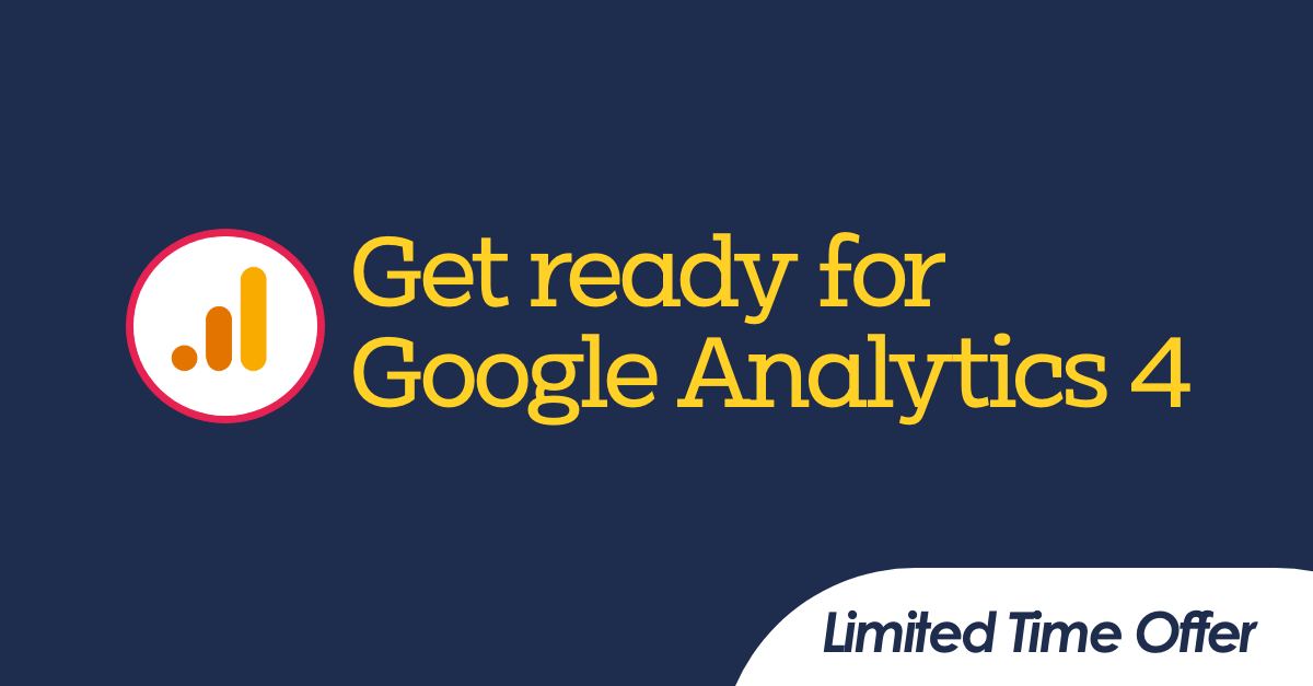 Are you ready for Google Analytics 4?
