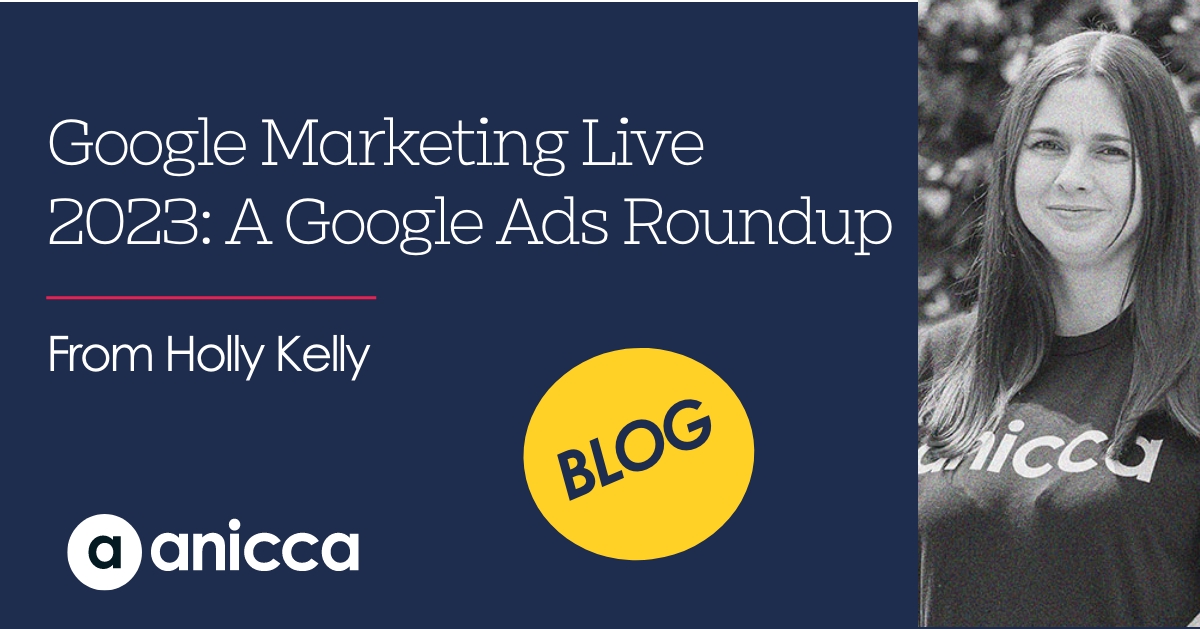 Google Marketing Live 2023: A Google Ads Roundup