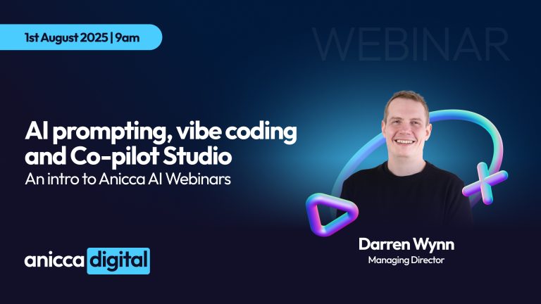AI prompting, vibe coding and Co-pilot Studio – an intro to Anicca AI Webinars (Friday 1st August 9:00 – 10:00AM BST)