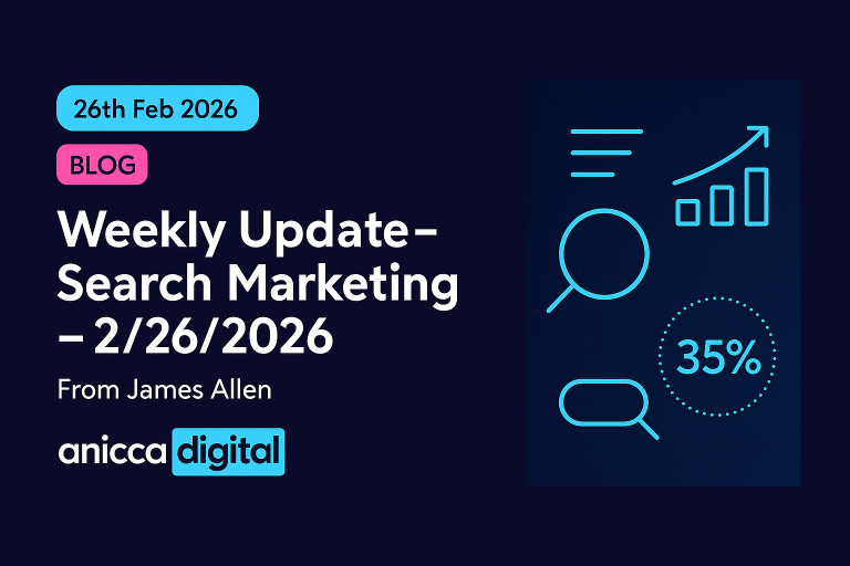 Weekly Update – Search Marketing – February 26th 2026