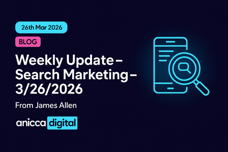 Weekly Update – Search Marketing – 26th March 2026