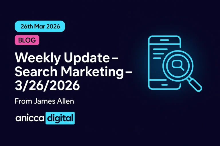 Weekly Update – Search Marketing – 26th March 2026