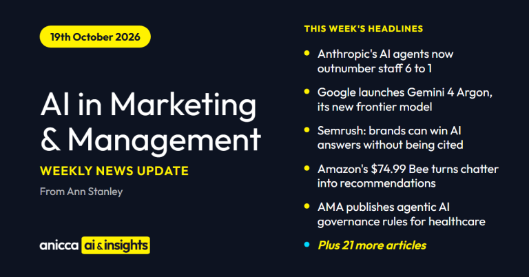 This Week in AI in Marketing and Management, 19th October 2026 (headline bullets), by Ann Stanley, Anicca Digital